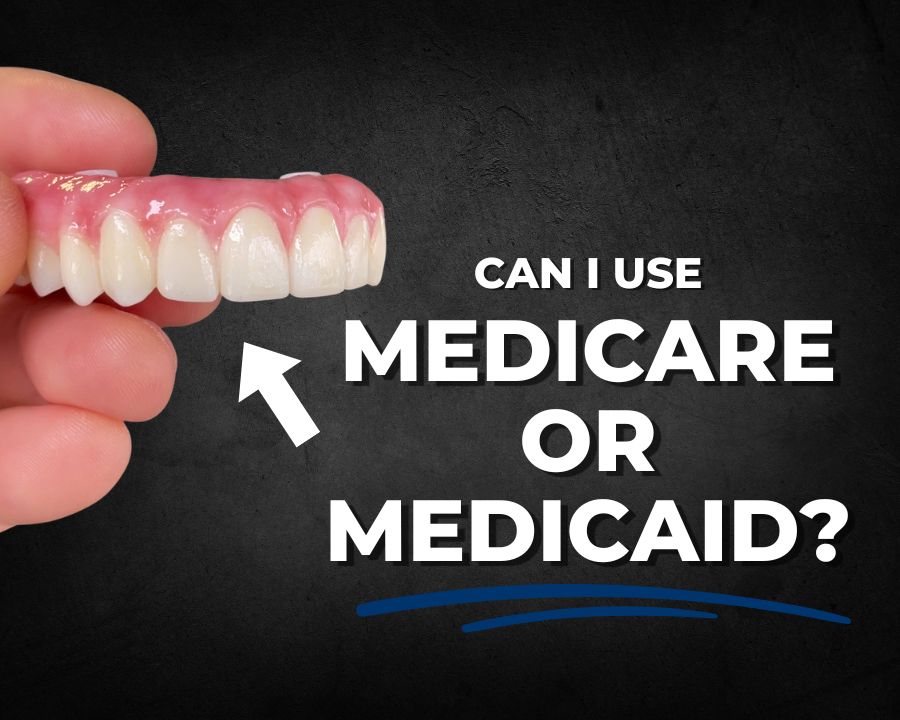 A set of fake teeth with text that says "can I use medicare or medicaid?"